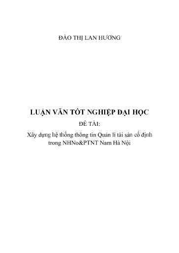 Luận văn Xây dựng hệ thống thông tin quản lí tài sản cố định trong NHNo&PTNT Nam Hà Nội